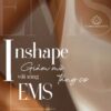 INSHAPE - Dáng xịn không tốn sức – Công nghệ giảm mỡ, tăng cơ với sóng EMS
